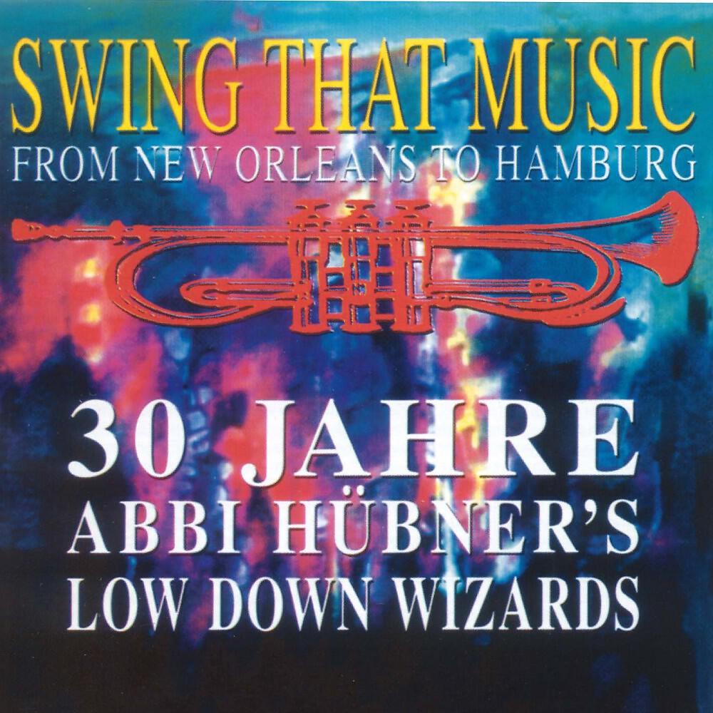 Abbi Hübner's Low Down Wizards - Do You Know What It Means To Miss New Orleans