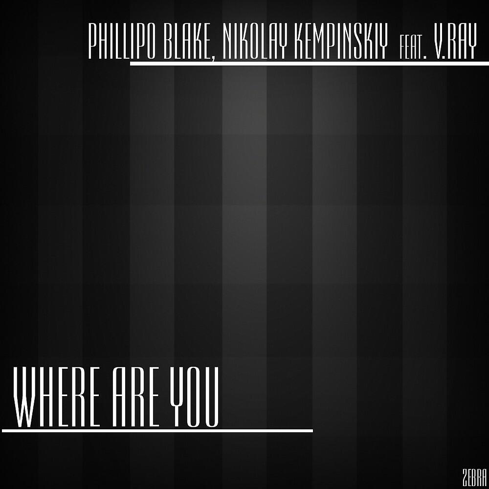 Phillipo Blake - Where Are You (Igor Pumphonia Remix)