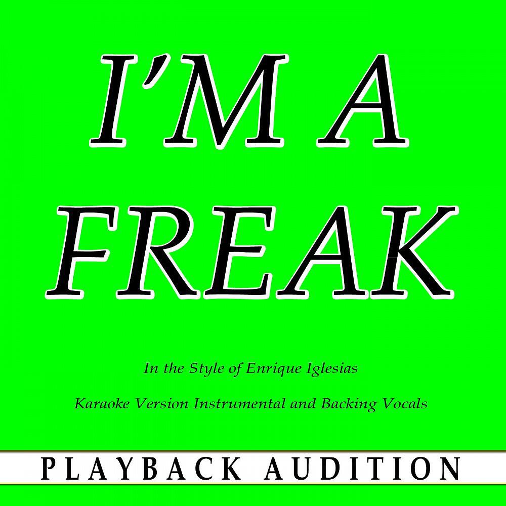 Playback Audition - I'm a Freak (In the Style of Enrique Iglesias) [Karaoke Version Instrumental]