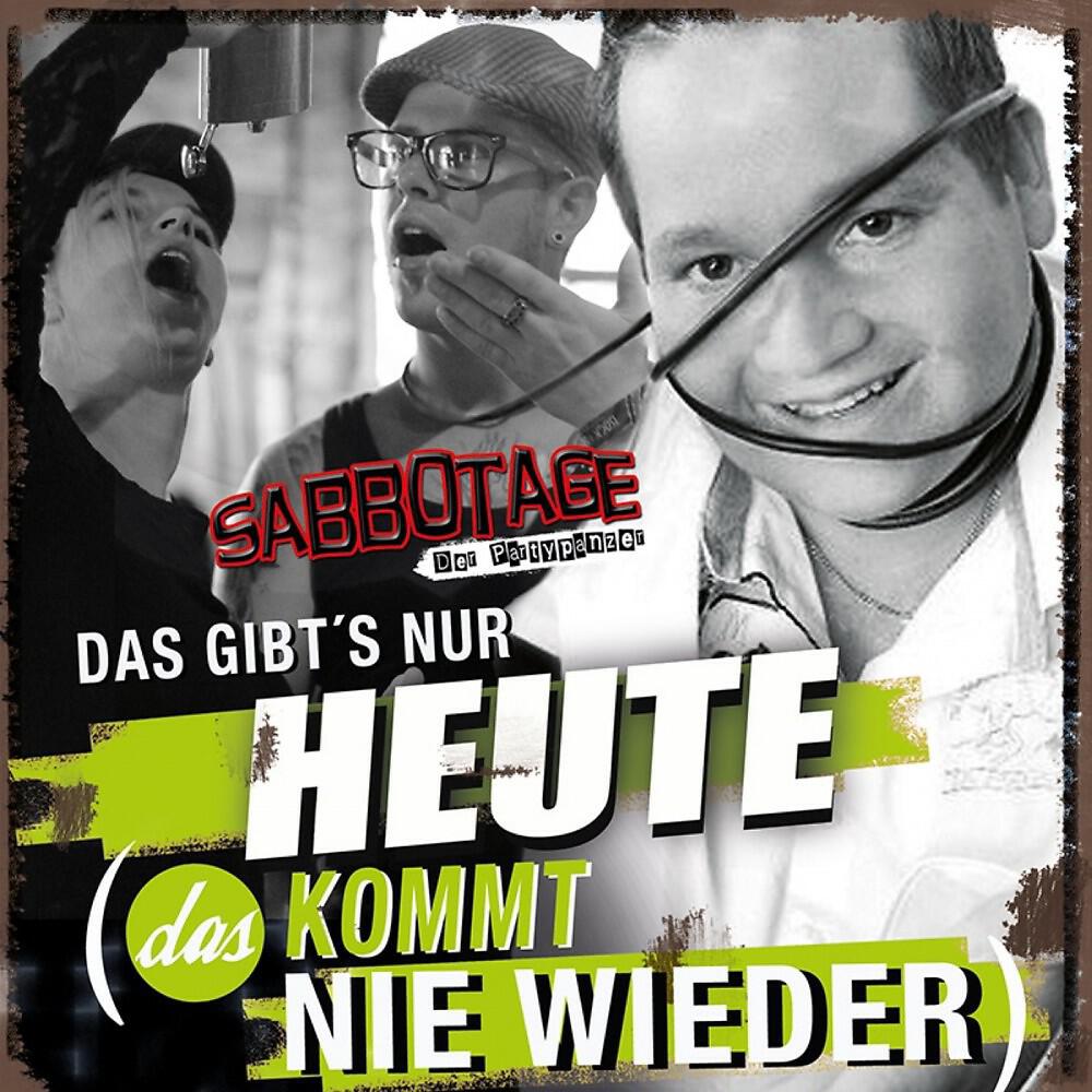 Sabbotage - Das gibt's nur heute (Das kommt nie wieder) [Karaoke Version]