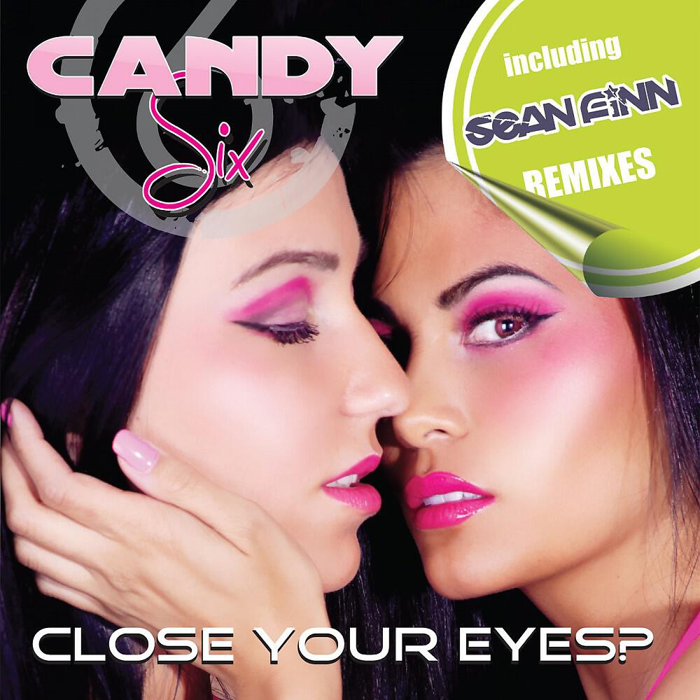 Candy Six - Close Your Eyes? (Kevin Easy & Nick Lindahl Remix)