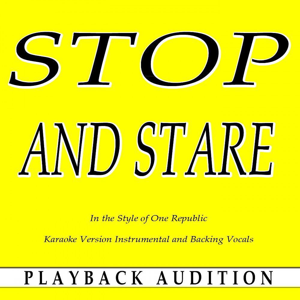 Playback Audition - Stop and Stare (In the Style of One Republic) [Karaoke Version Instrumental]
