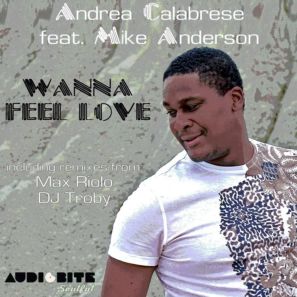 Andrea Calabrese - Wanna Feel Love (Max Riolo Soul Deep Mix)