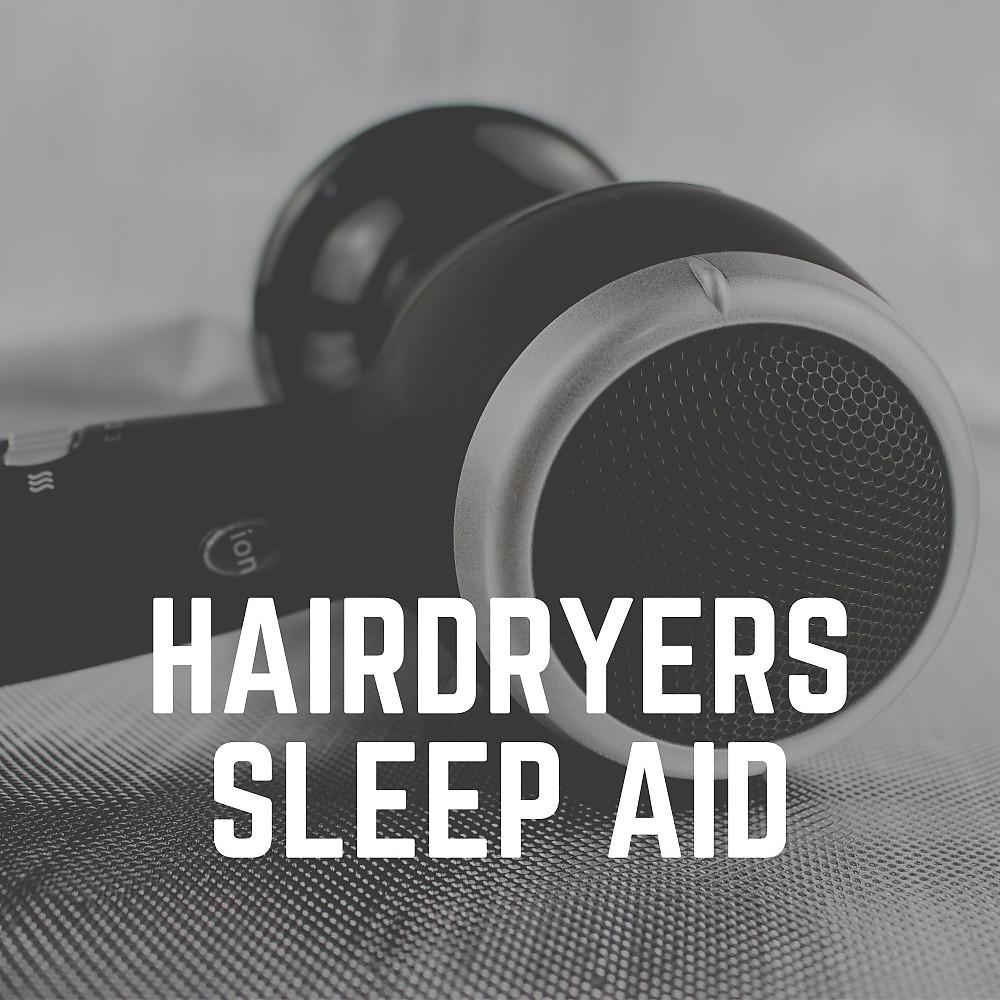Постер альбома Hairdryers Sleep Aid