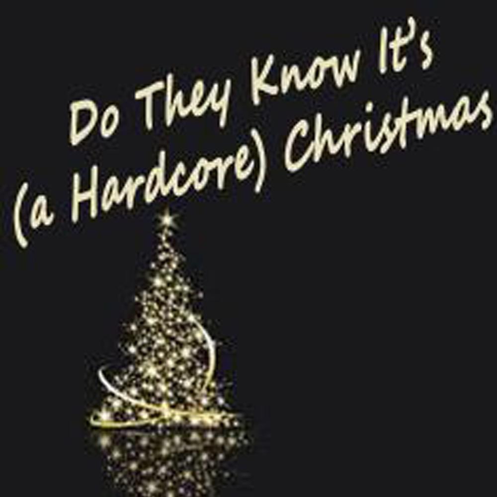 Постер альбома Do They Know It's (A Hardcore) Christmas