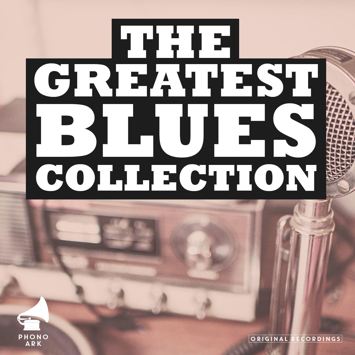 Постер альбома The Greatest Blues Collection