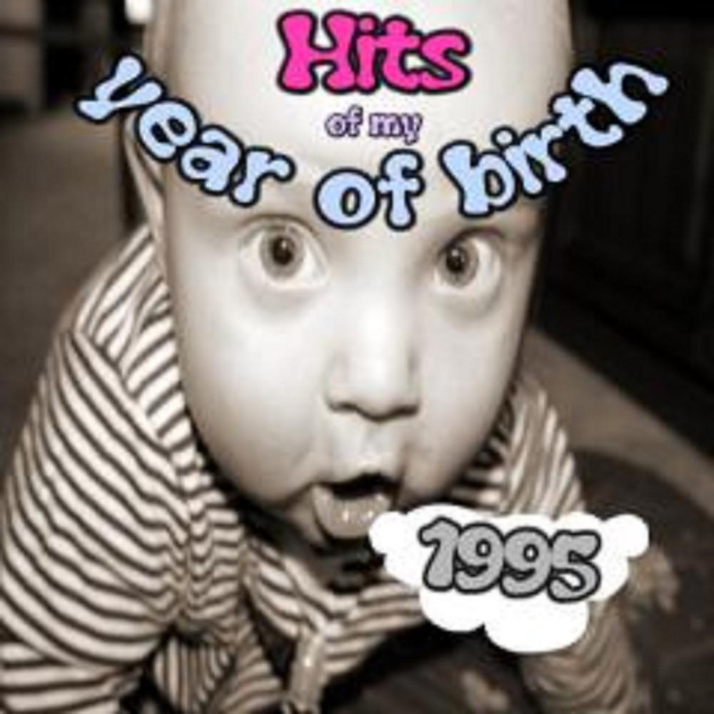 Постер альбома Hits of My Year of Birth-1995 / Hits Aus Meinem Geburtsjahr-1995