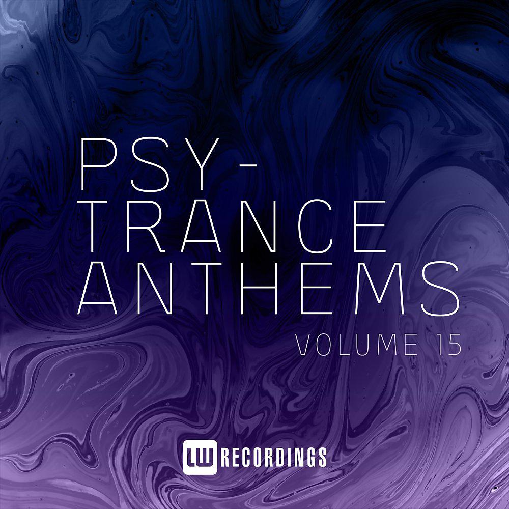Постер альбома Psy-Trance Anthems, Vol. 15