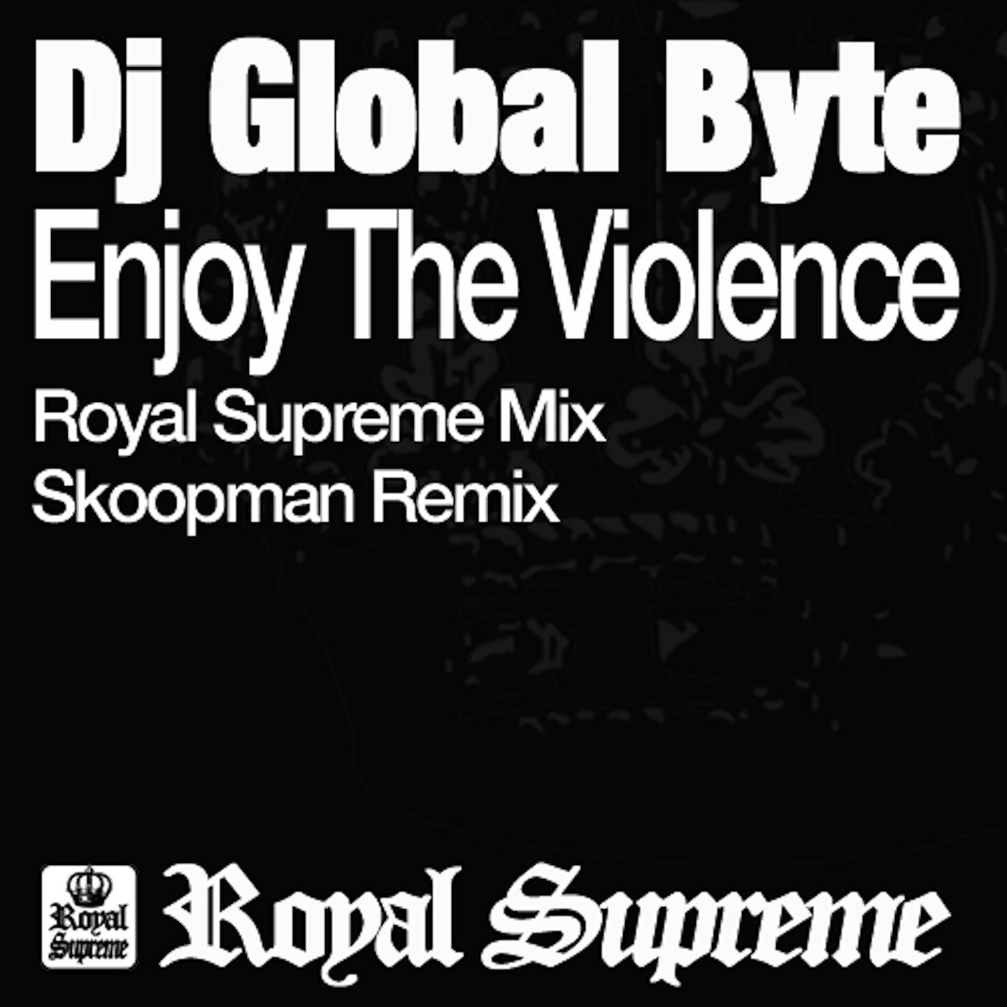 DJ Global Byte - Enjoy The Violence (Skoopman Remix)