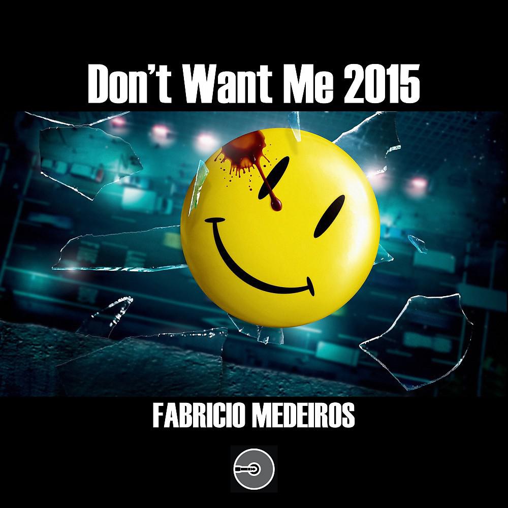 Постер альбома Don't Want Me 2015