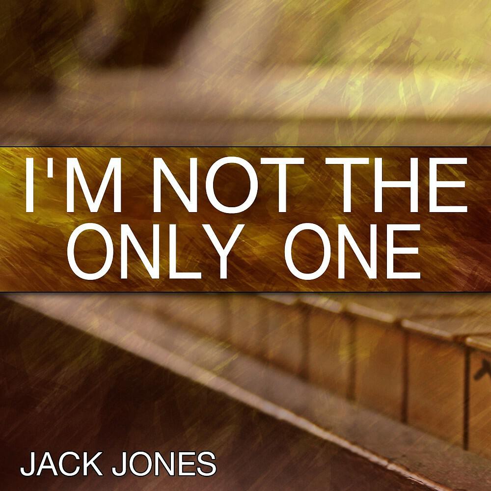 Jack Jones - I'm Not the Only One (Karaoke Version)