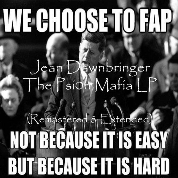 Jean Dawnbringer - The Fap Anthem (Remix)