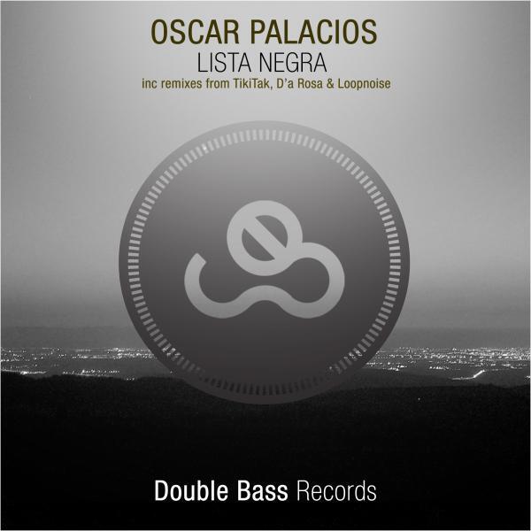 Oscar Palacios - Lista Negra (Loopnoise Remix)