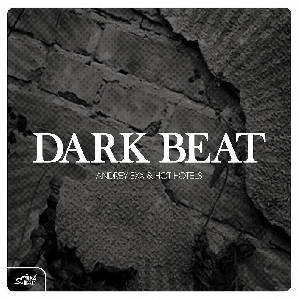 Andrey Exx & Hot Hotels - Dark Beat (5Prite & Dasoulshaker Remix)
