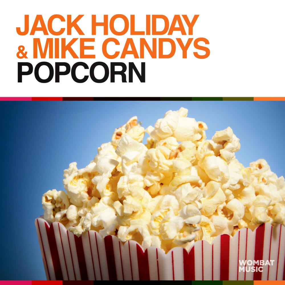 Jack Holiday & Mike Candys - Popcorn (Original Mix)