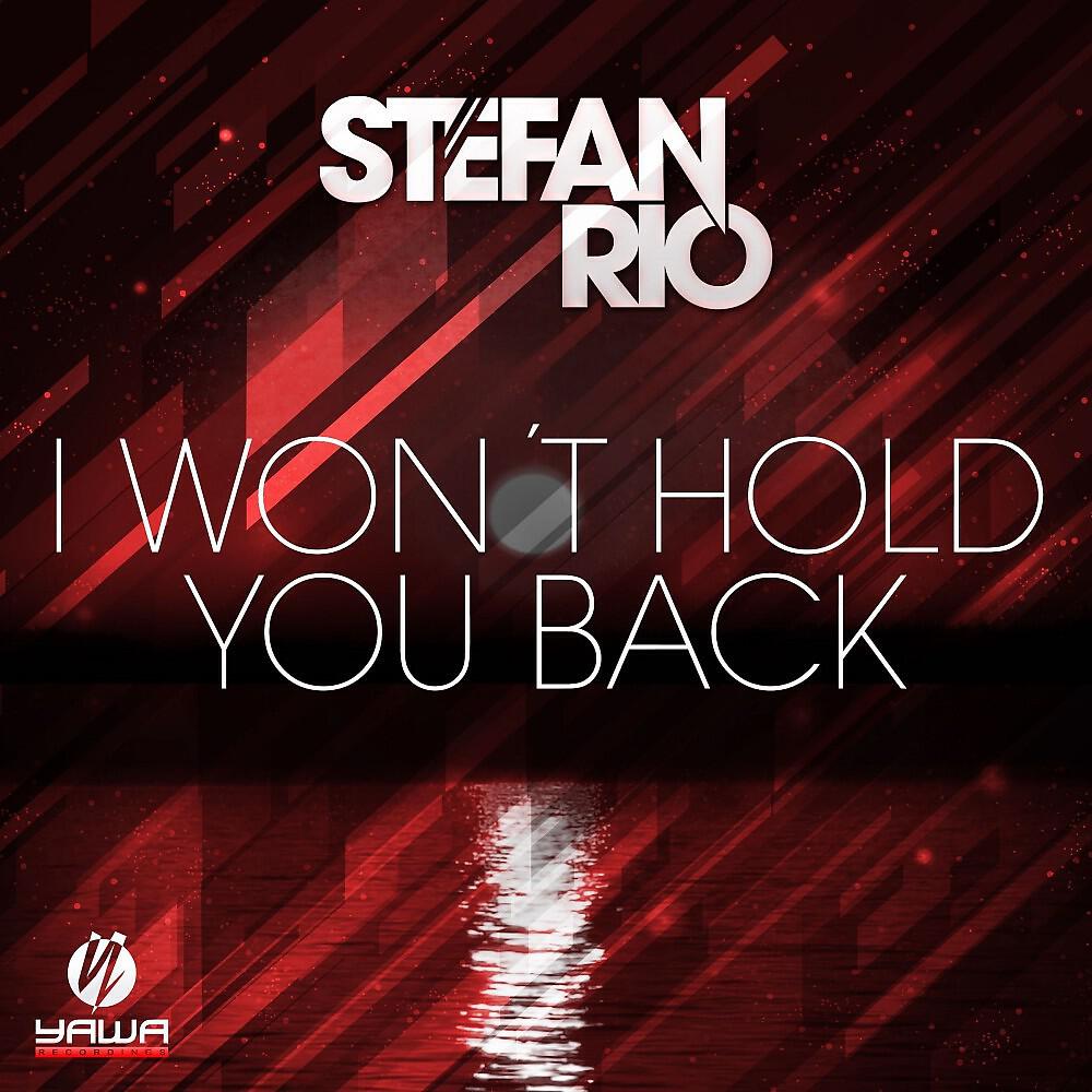 Stefan Rio - I Won't Hold You Back (Club Mix)