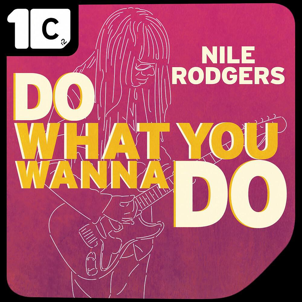 Nile Rodgers - Do What You Wanna Do (MYNC Radio Edit)