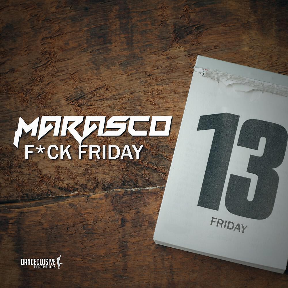 Marasco - F*ck Friday (Original Mix)