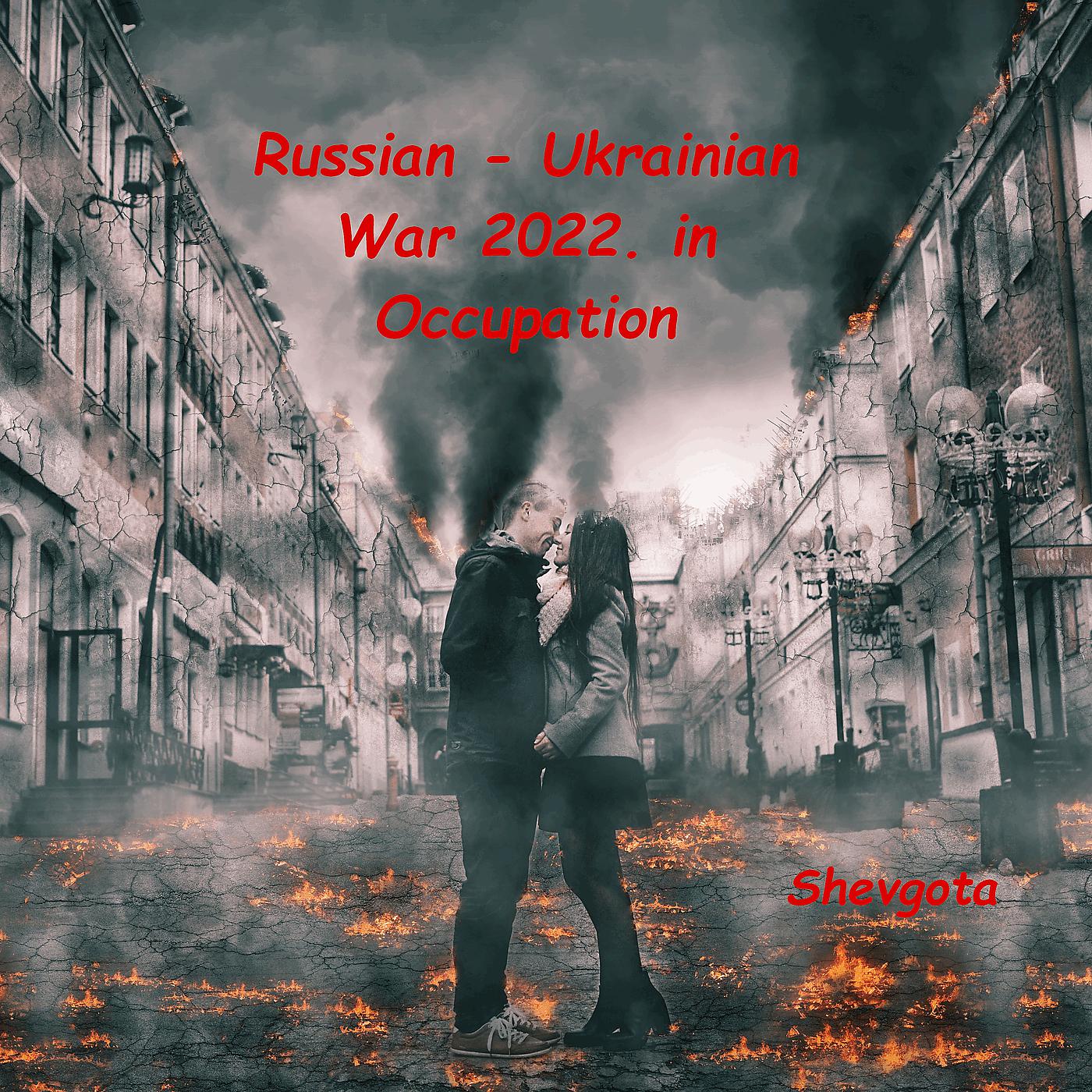 Постер альбома Russian - Ukrainian War 2022. in Occupation