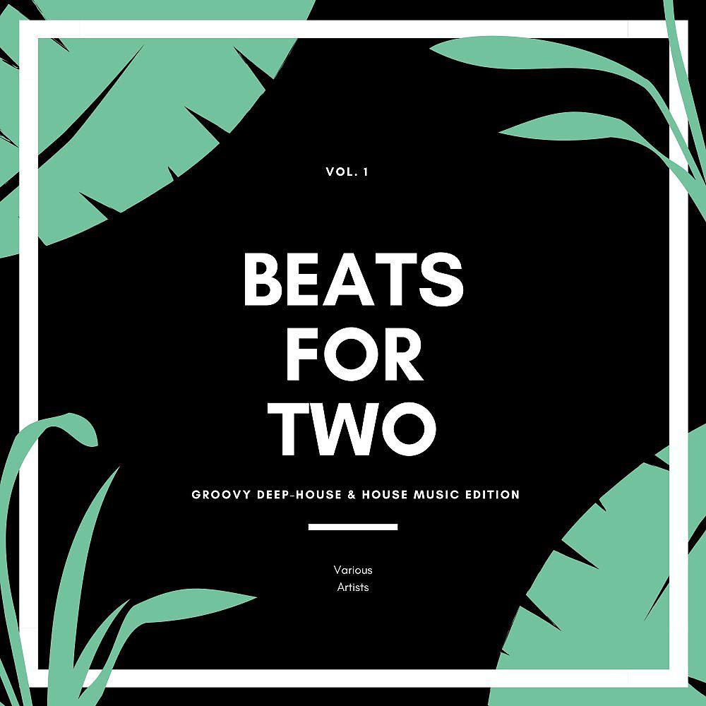 Постер альбома Beats For Two (Groovy Deep-House & House Music Edition), Vol. 1
