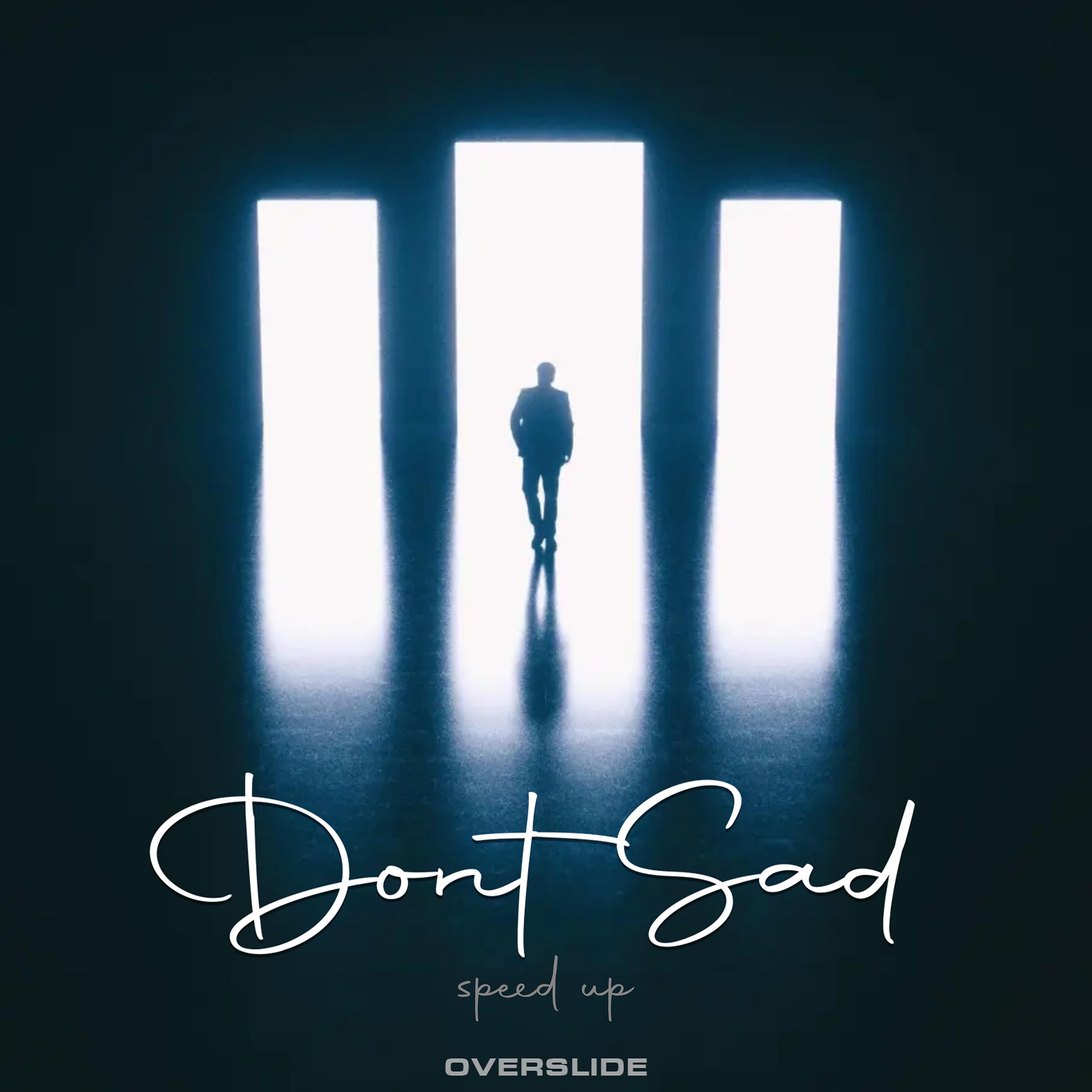 Постер альбома Dont Sad (Speed Up)