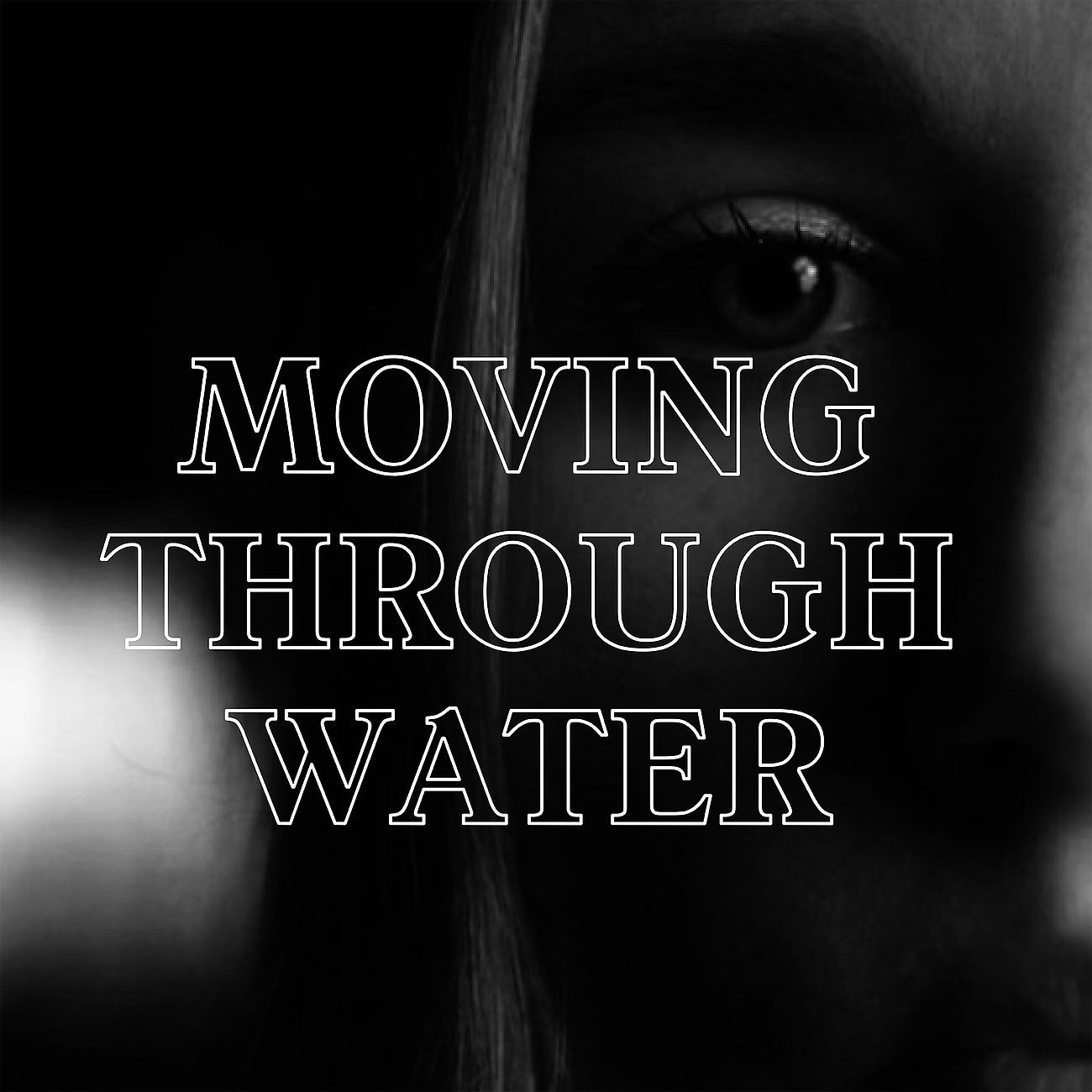 Постер альбома Moving Through Water