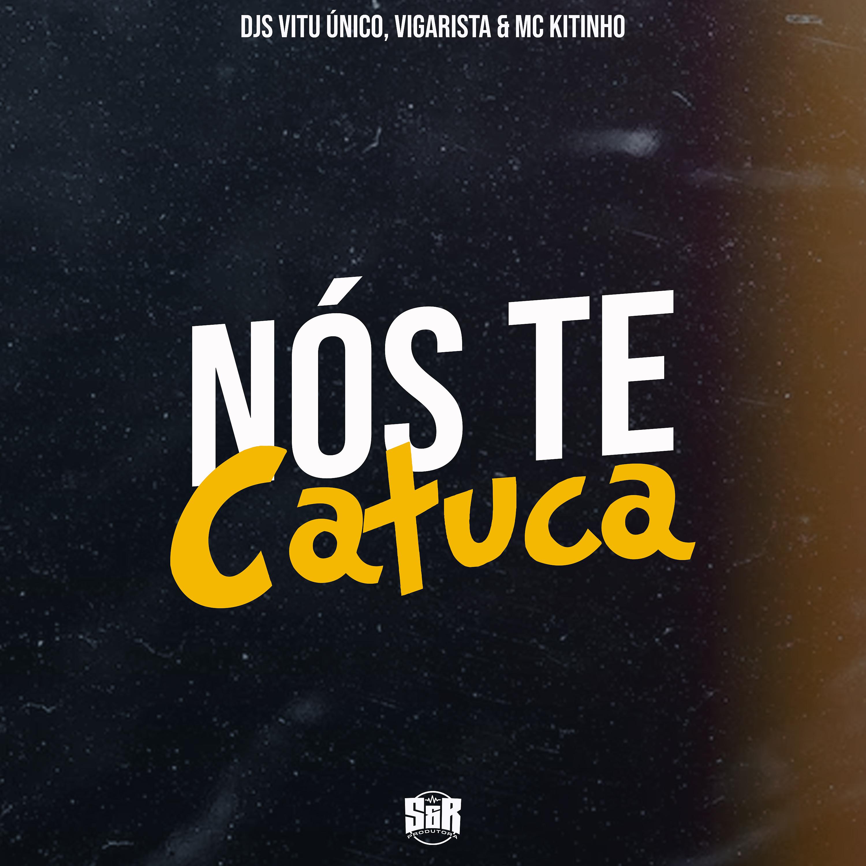 Постер альбома Nós Te Catuca