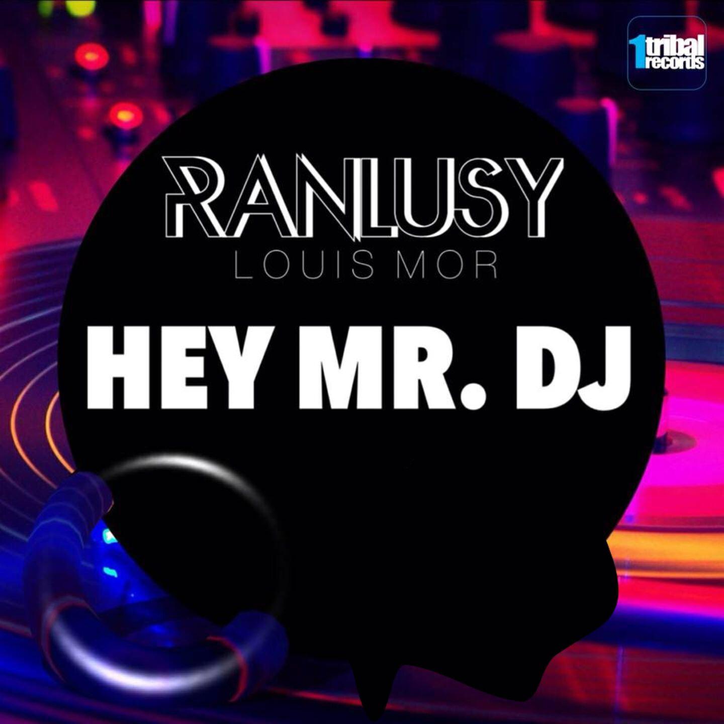Ranlusy Louis Mor - Hey Mr. DJ (DJ Lapetina Remix)