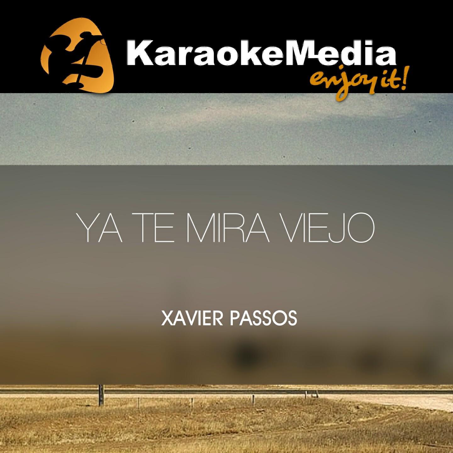 Karaokemedia - Ya Te Mira Viejo(Karaoke Version) [In The Style Of Xavier Passos]