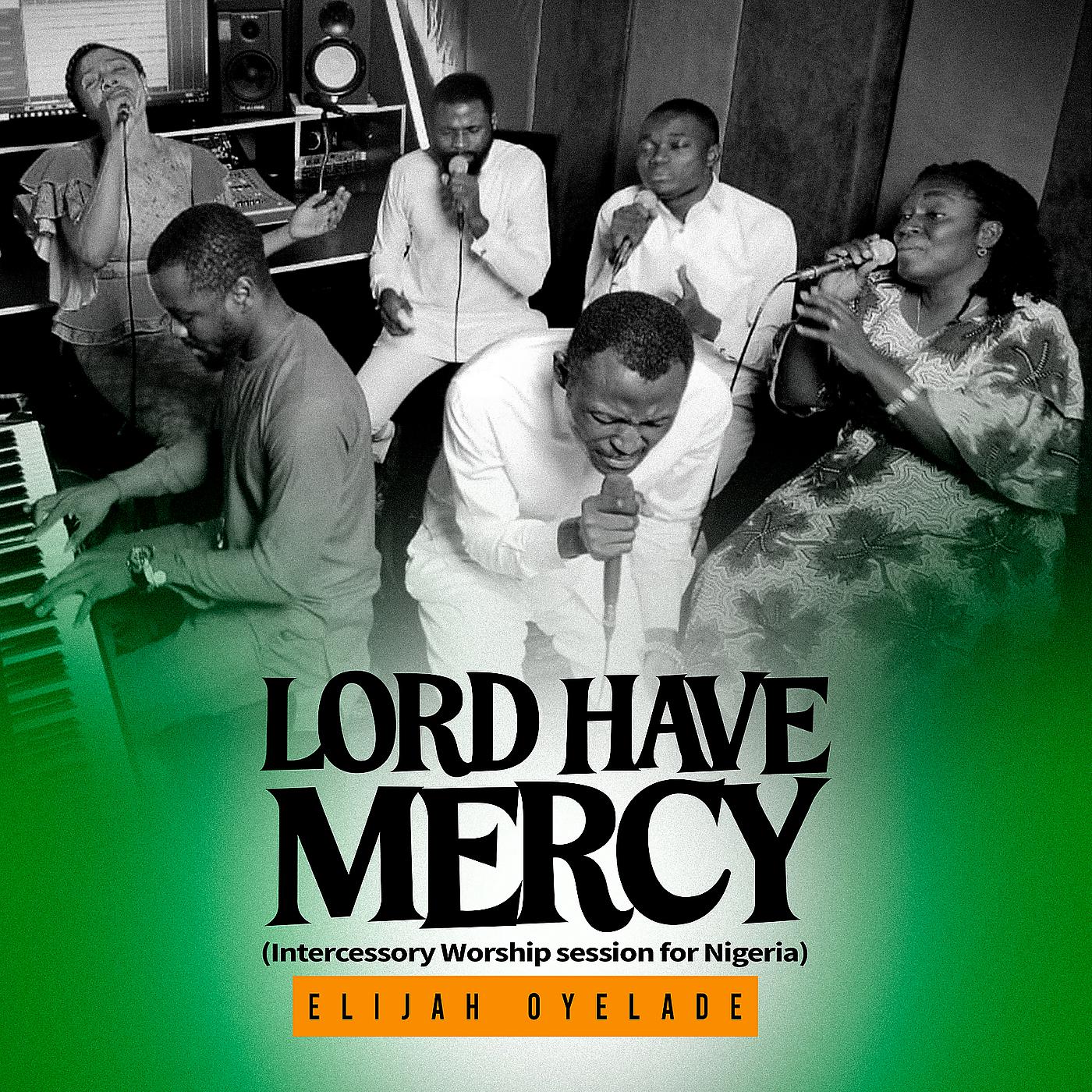 Постер альбома Lord Have Mercy (Intercessory Worship Session for Nigeria)