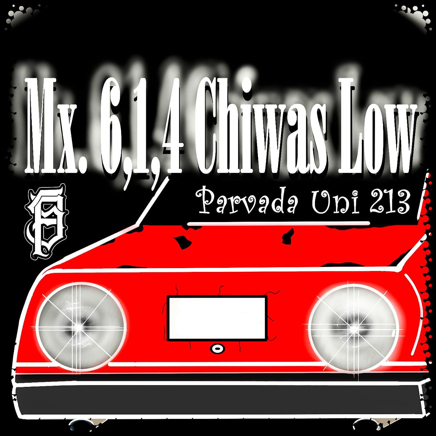 Постер альбома Mx 6,1,4 Chiwas Low