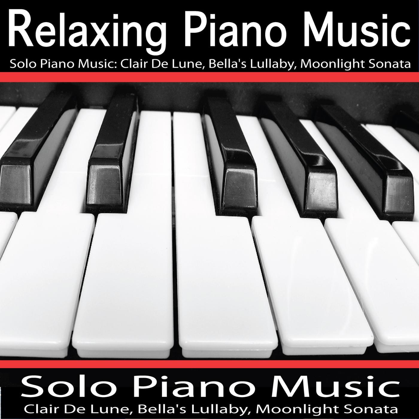 Постер альбома Solo Piano Music: Clair De Lune, Bella's Lullaby, Beethoven: Moonlight Sonata