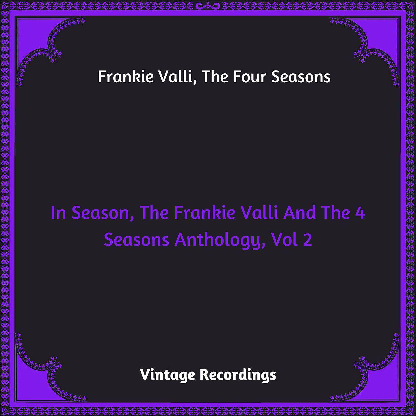 Постер альбома In Season, The Frankie Valli And The 4 Seasons Anthology, Vol. 2