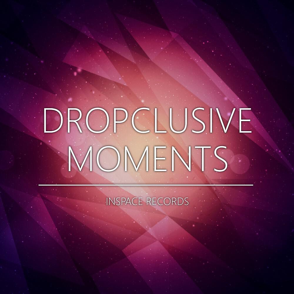 Dropclusive - Moments (Hands Up Edit)