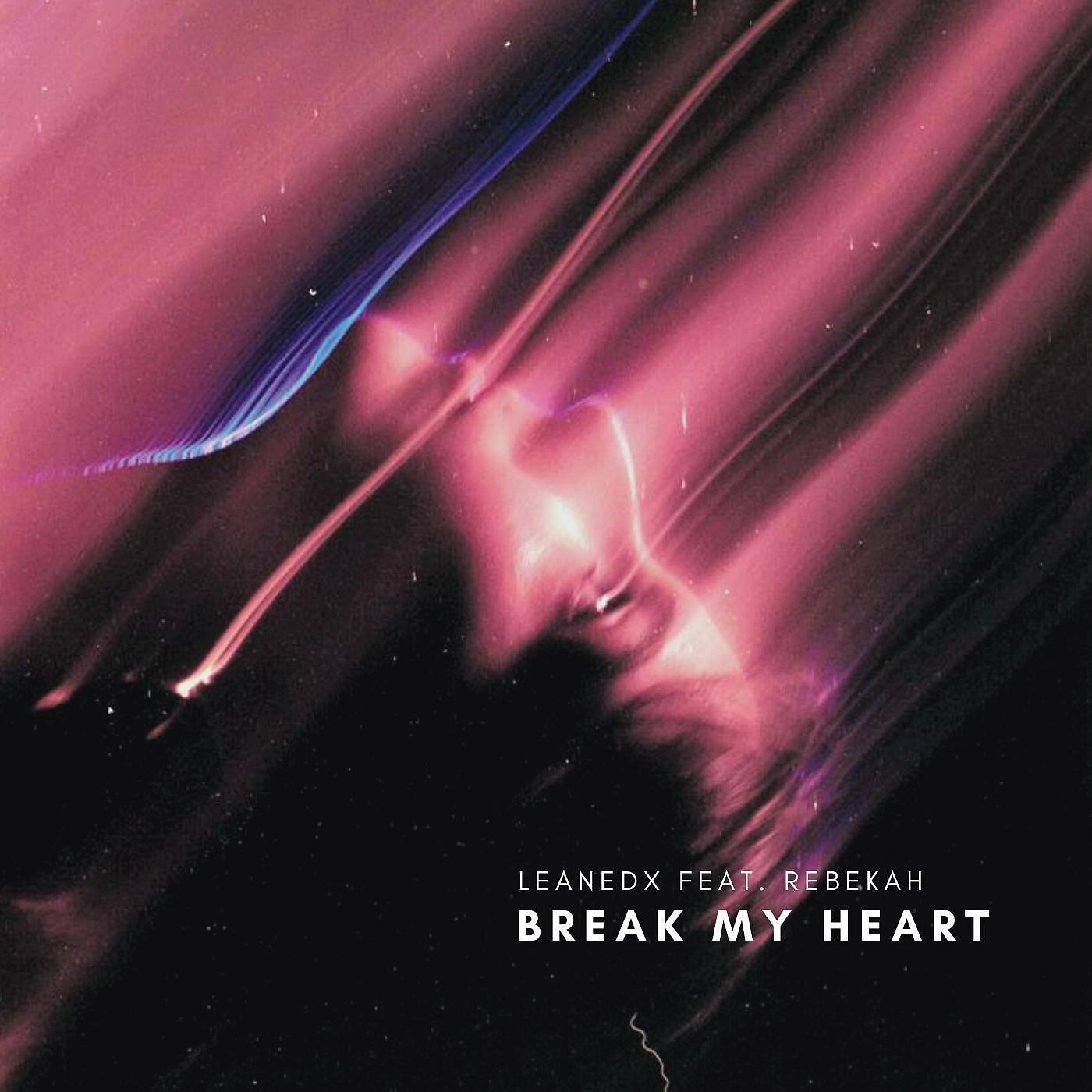 Постер альбома Break My Heart (feat. Rebekah)