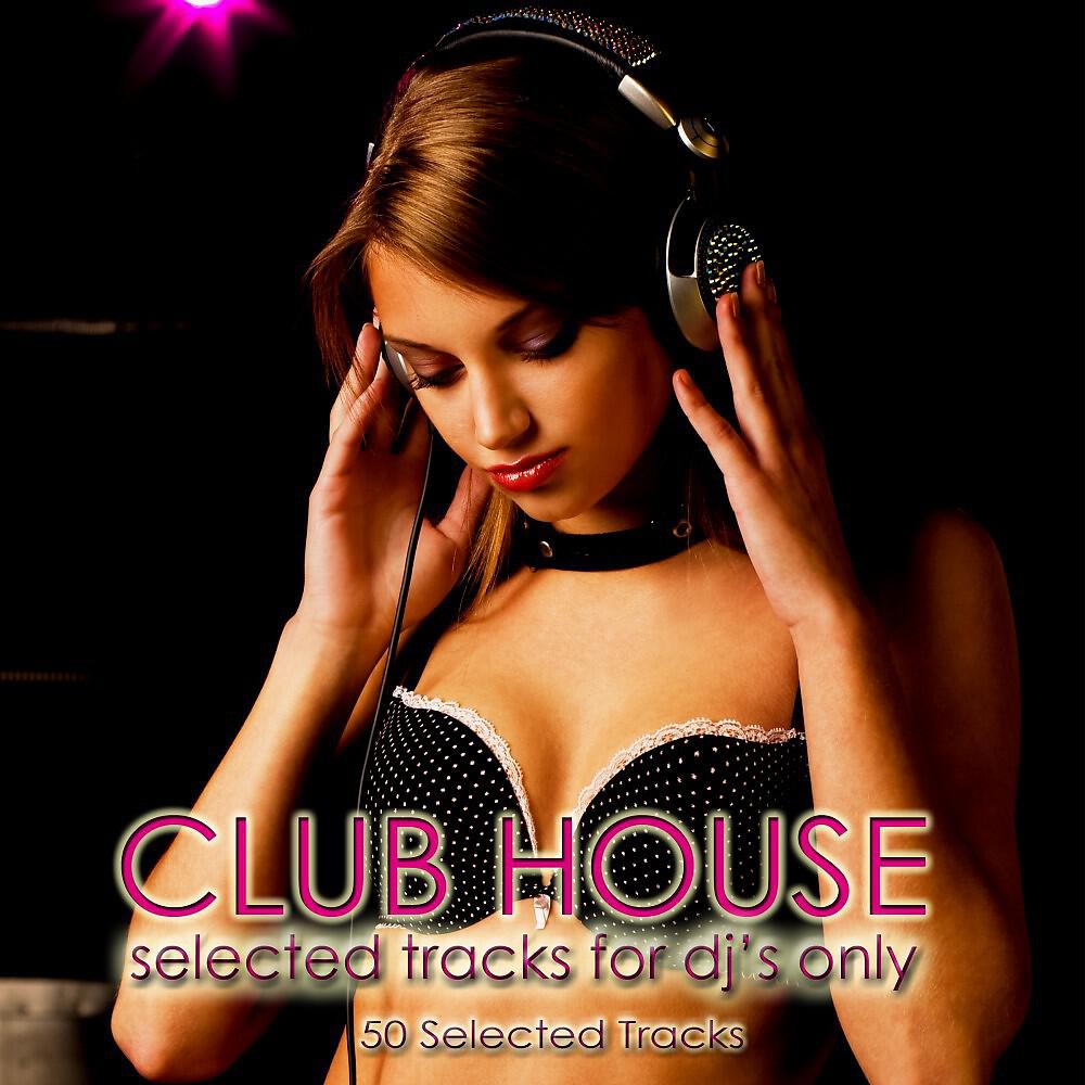 Постер альбома Club House (Selected Tracks for DJ's Only)