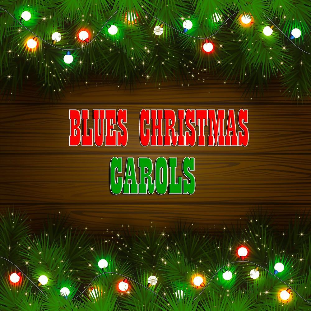 Постер альбома Blues Christmas Carols (95 Original Recordings)