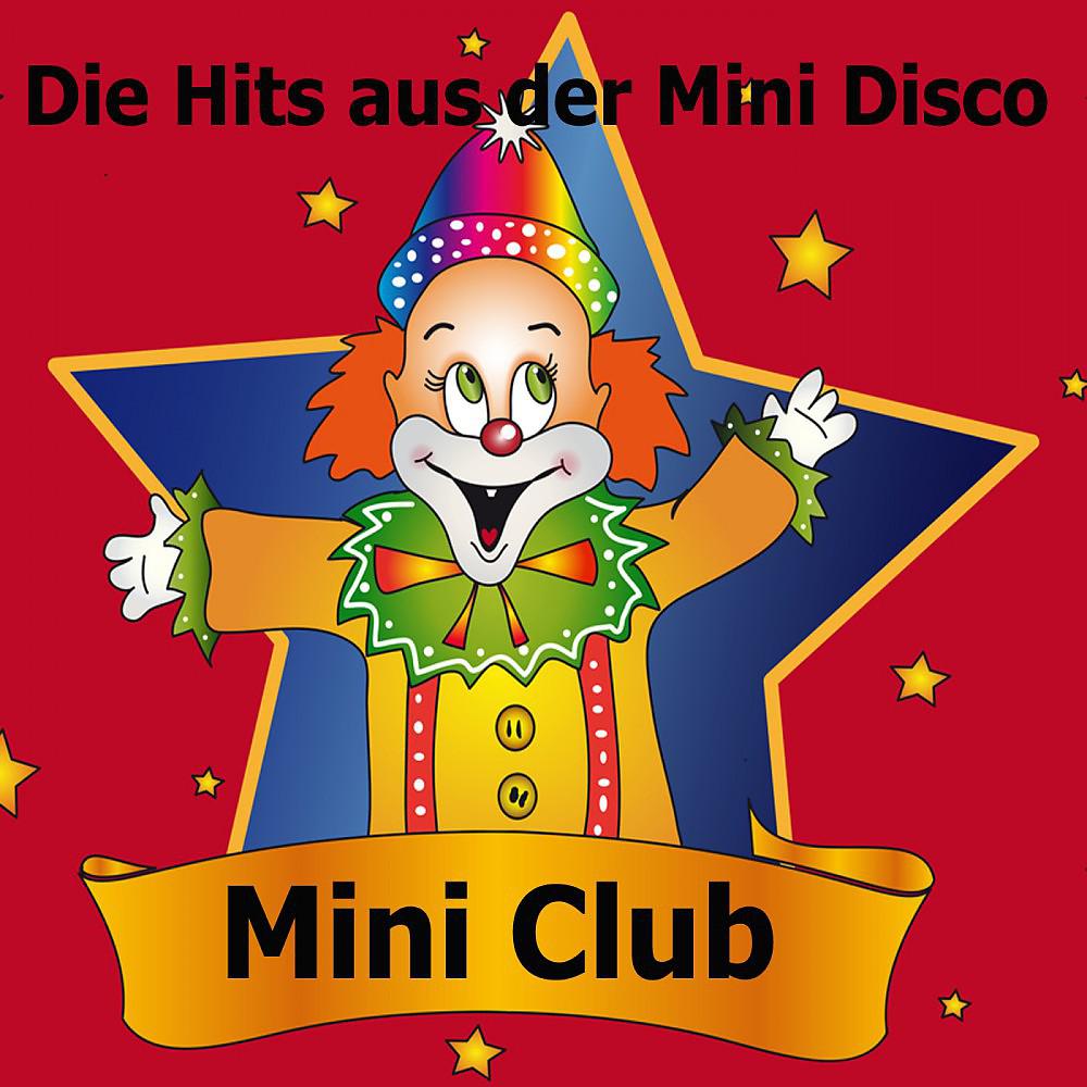 Постер альбома Mini Club (Die Hits aus der Mini Disco)