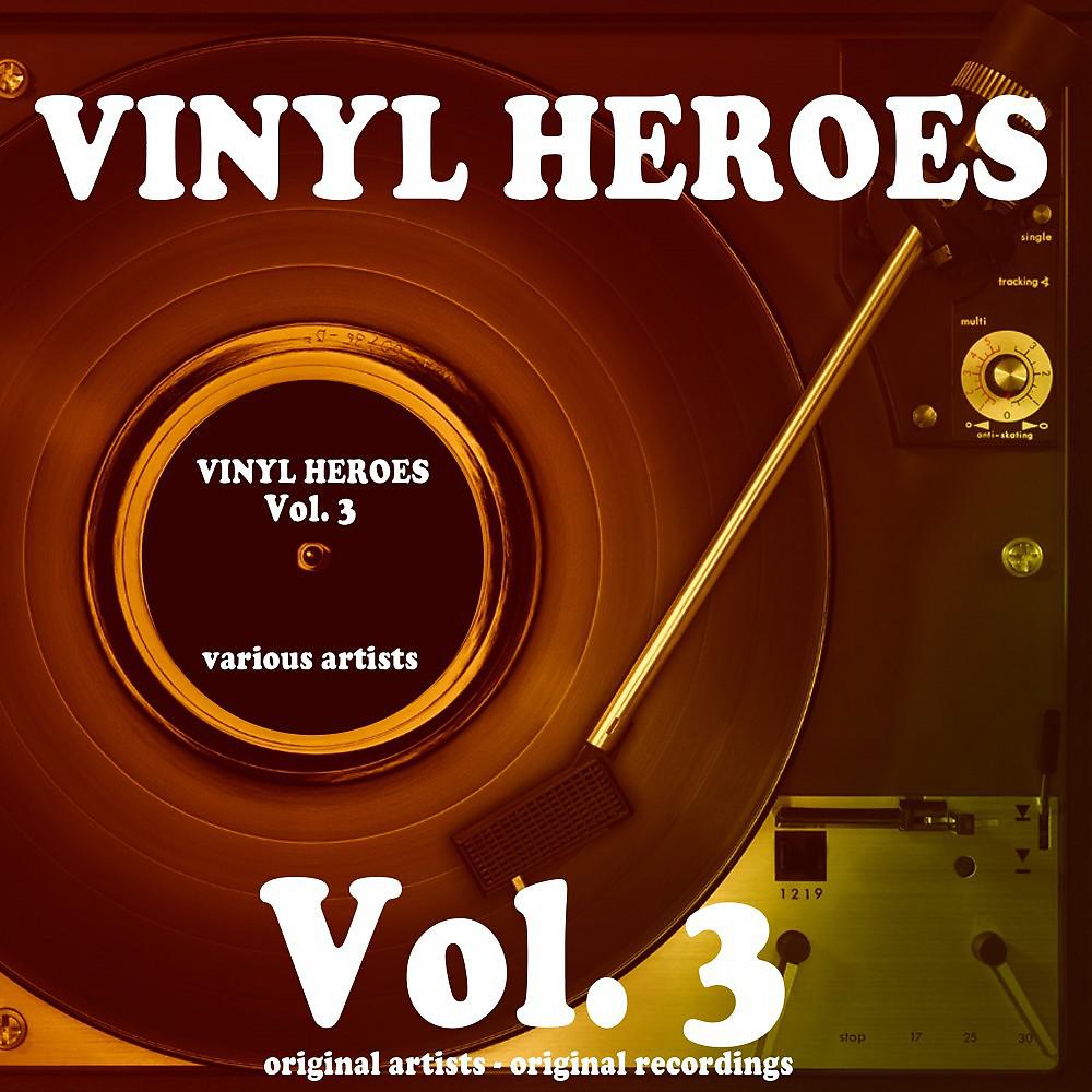 Постер альбома Vinyl Heroes, Vol. 3 (65 Original Recordings)