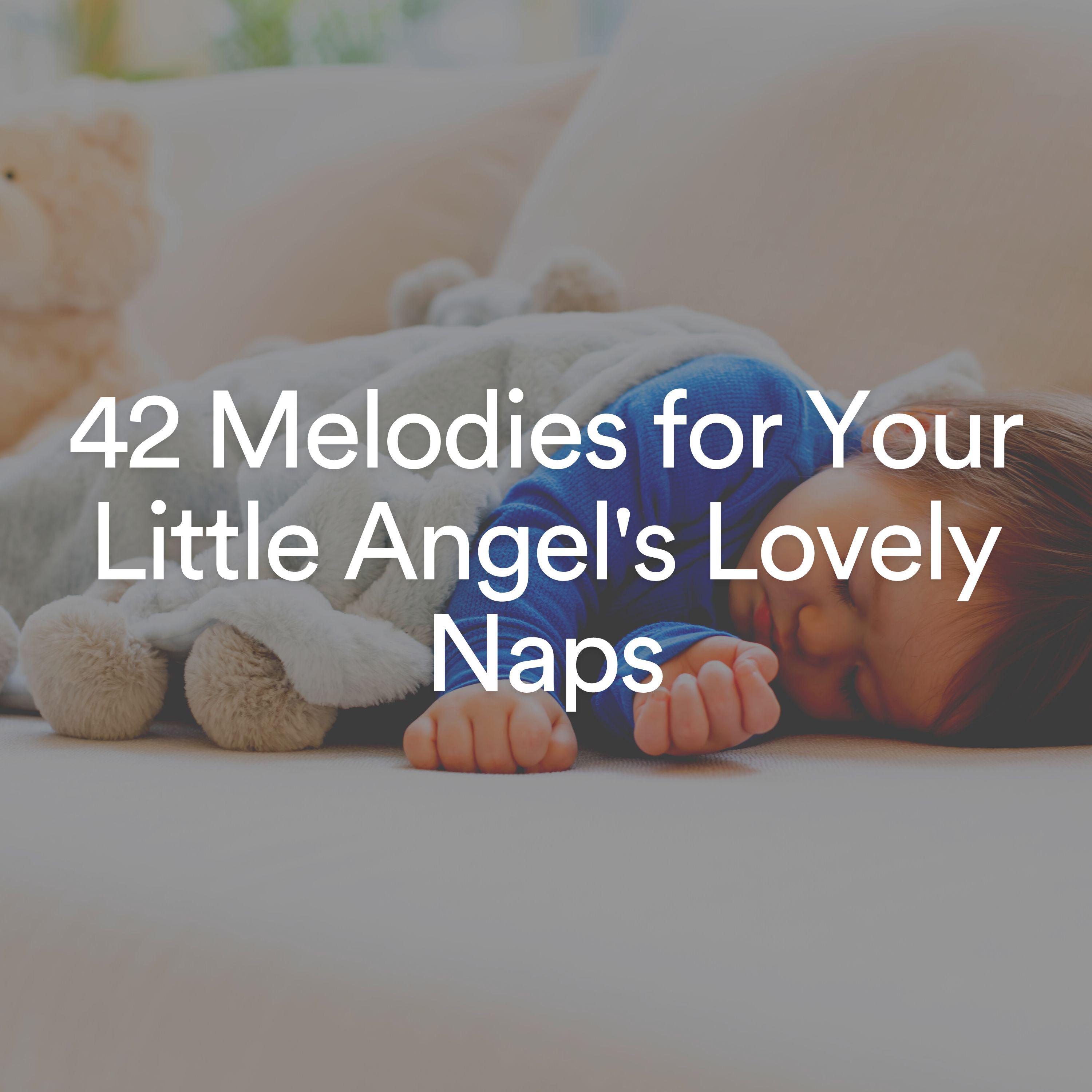 Постер альбома 42 Melodies for Your Little Angel's Lovely Naps
