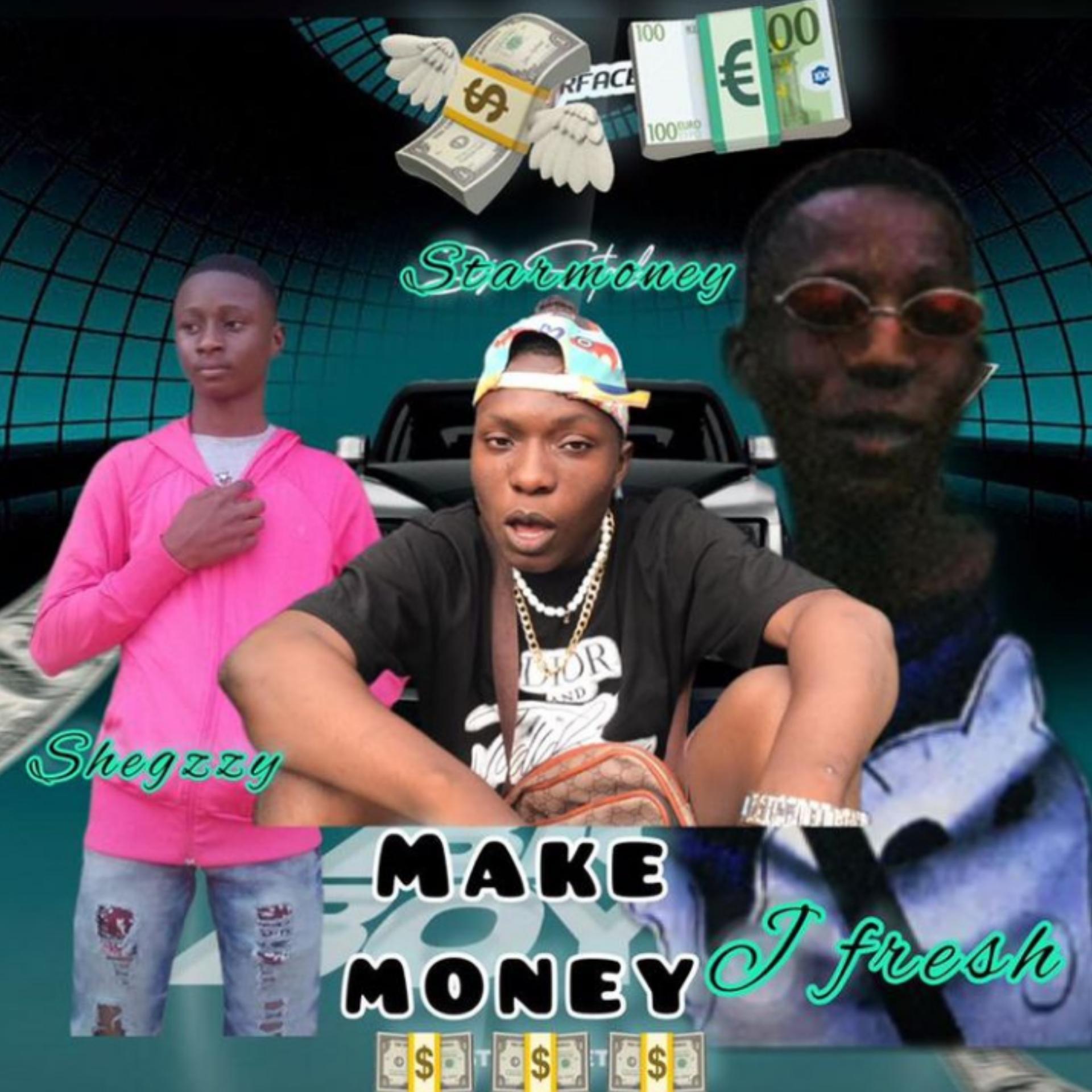 Постер альбома Make Money (feat. Shegzzy frosh & Jay fresh)