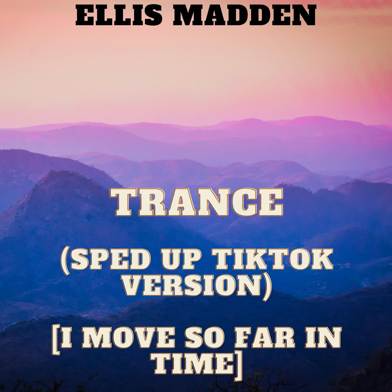Постер альбома Trance (Sped Up TikTok Version) [I move so far in time]