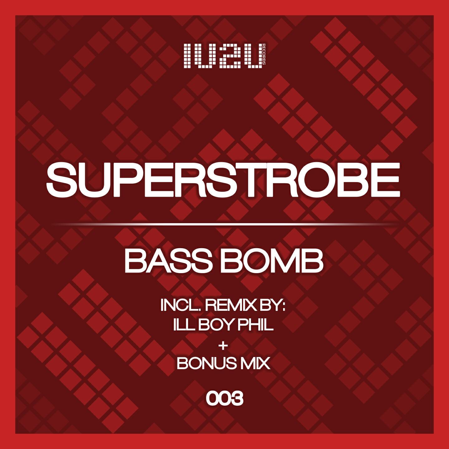 Superstrobe - Bass Bomb (Ill Boy Phil Remix)
