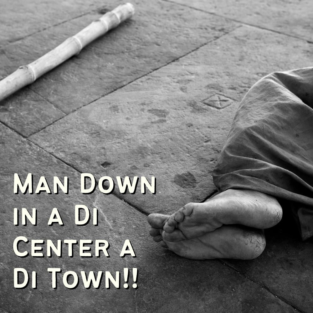 Постер альбома Man Down in a Di Center a Di Town!!