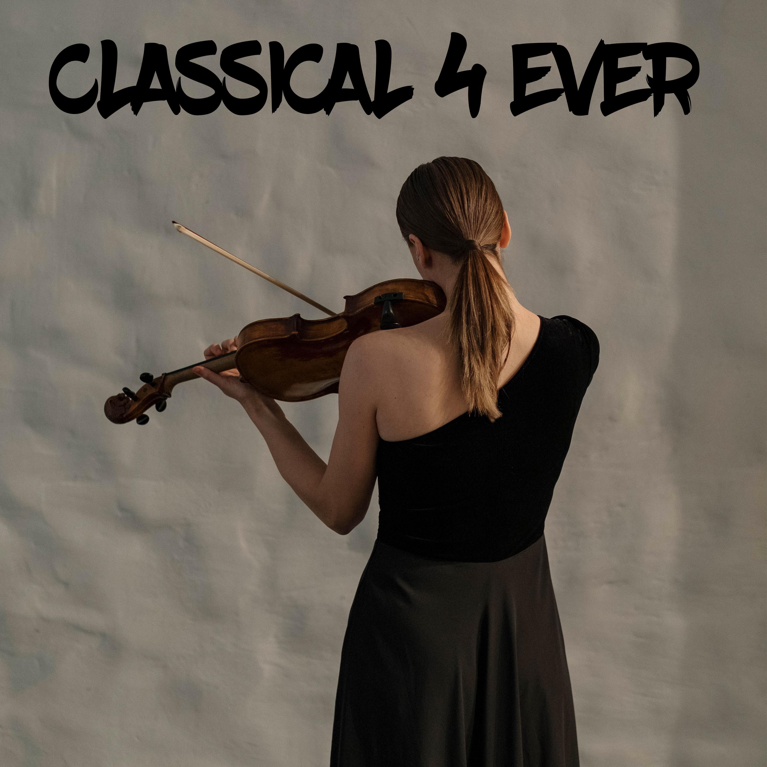 Постер альбома Classical 4 Ever