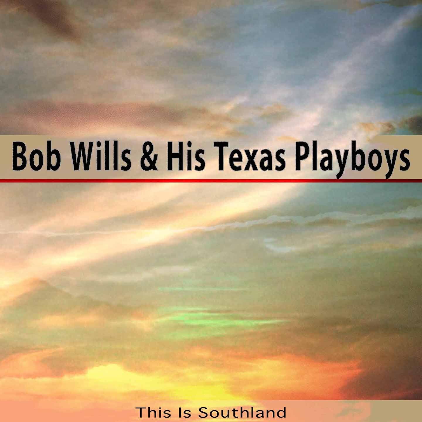 Bob Wills - Texas Playboy Rag (Remastered)