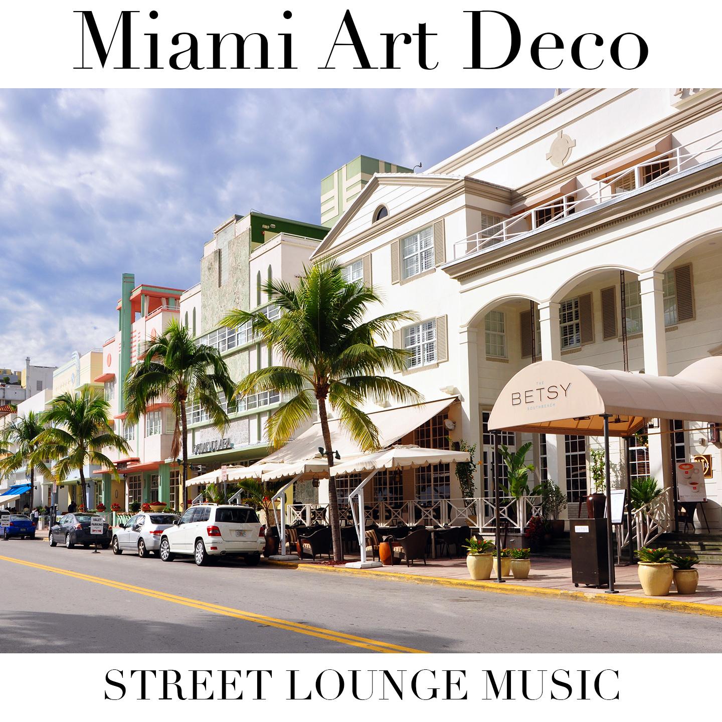 Постер альбома Miami Art Deco (Street Lounge Music)