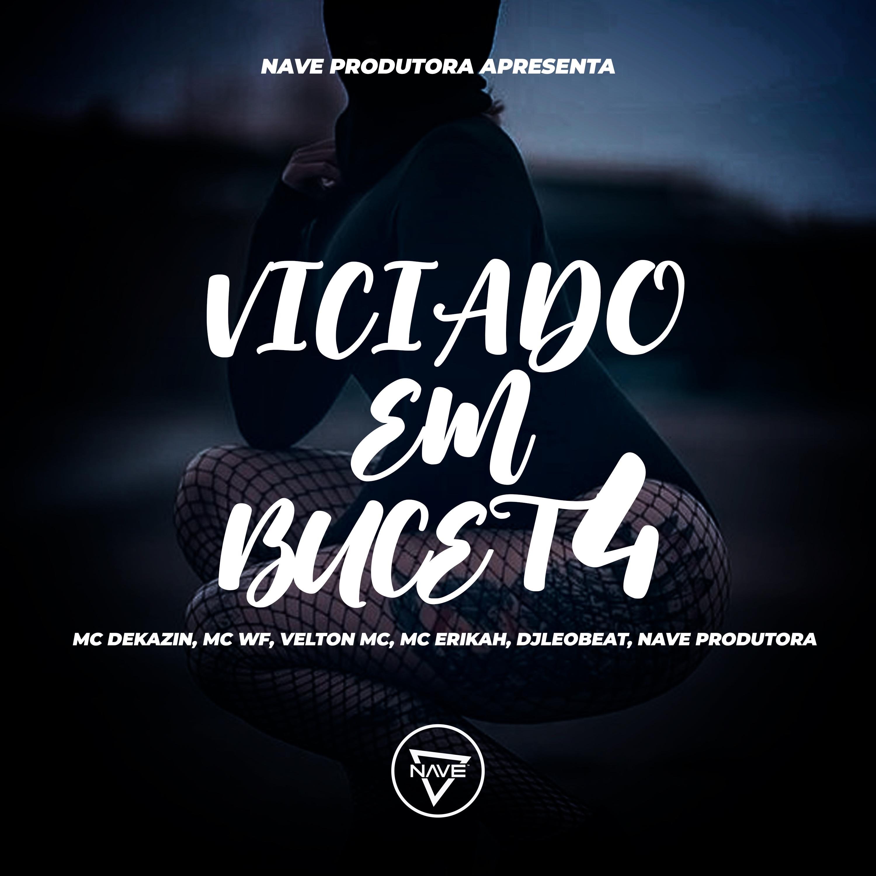 Постер альбома Viciado em Bucet4