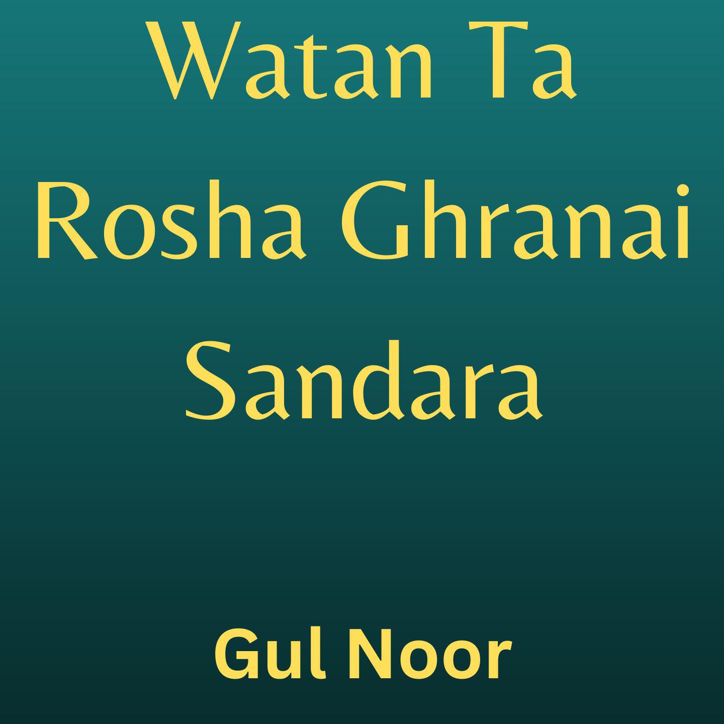 Постер альбома Watan Ta Rosha Ghranai Sandara