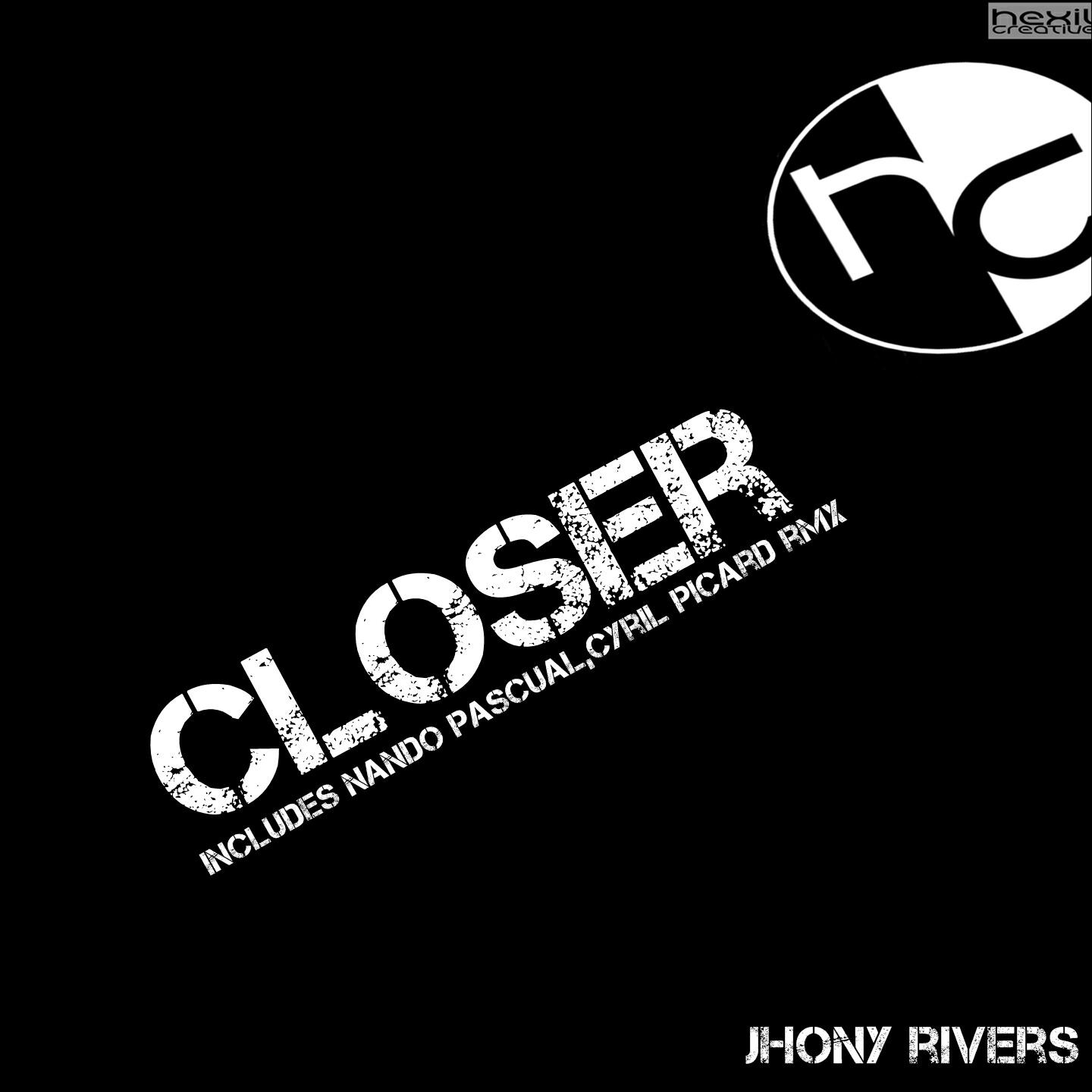 Jhony Rivers - Closer (Cyril Picard Remix)